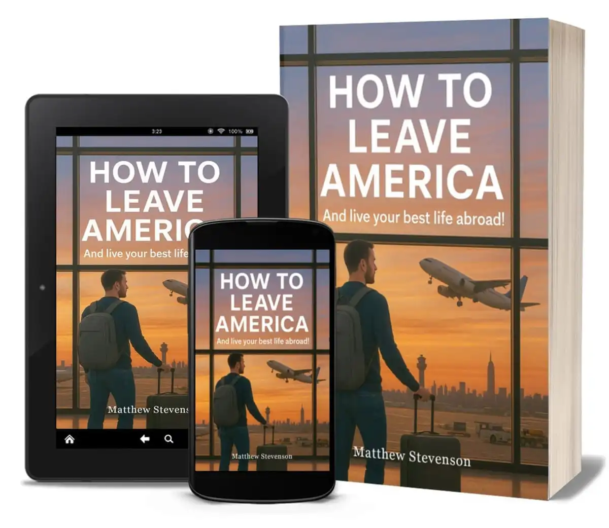 How To Leave America - the complete guide, shown on tablet, phone, and physical book